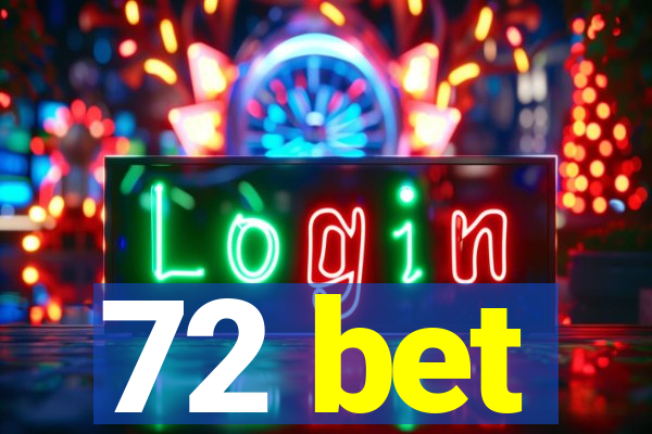 72 bet